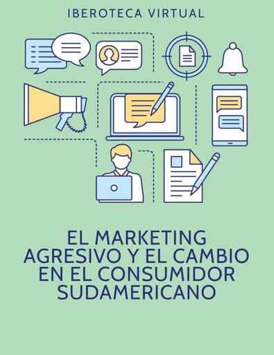 EL MARKETING AGRESIVO Y EL CAMBIO EN EL CONSUMIDOR SUDAMERICANO