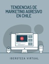TENDENCIAS DE MARKETING AGRESIVO EN CHILE