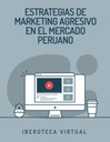 ESTRATEGIAS DE MARKETING AGRESIVO EN EL MERCADO PERUANO