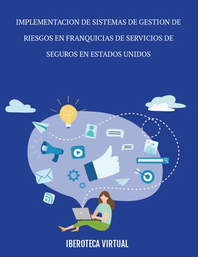 IMPLEMENTACION DE SISTEMAS DE GESTION DE RIESGOS EN FRANQUICIAS DE SERVICIOS DE SEGUROS EN ESTADOS UNIDOS