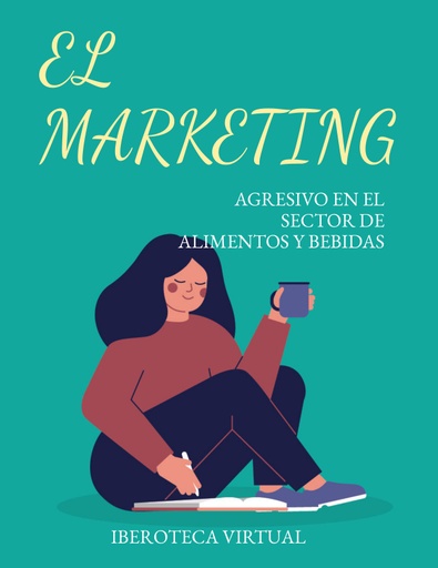 EL MARKETING AGRESIVO EN EL SECTOR DE ALIMENTOS Y BEBIDAS