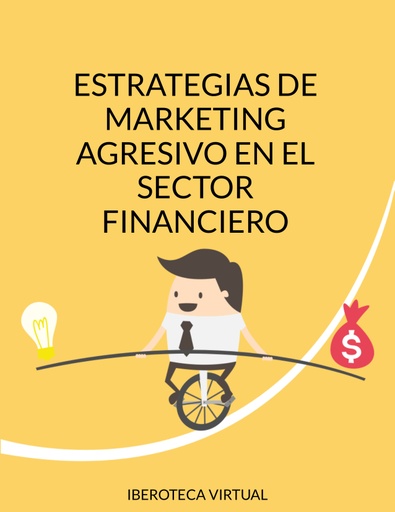 ESTRATEGIAS DE MARKETING AGRESIVO EN EL SECTOR FINANCIERO