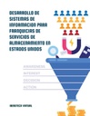 DESARROLLO DE SISTEMAS DE INFORMACION PARA FRANQUICIAS DE SERVICIOS DE ALMACENAMIENTO EN ESTADOS UNIDOS