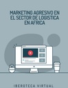 MARKETING AGRESIVO EN EL SECTOR DE LOGISTICA EN AFRICA