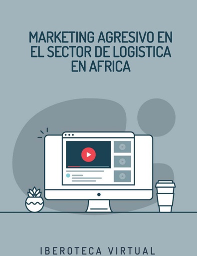 MARKETING AGRESIVO EN EL SECTOR DE LOGISTICA EN AFRICA