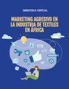 MARKETING AGRESIVO EN LA INDUSTRIA DE TEXTILES EN AFRICA