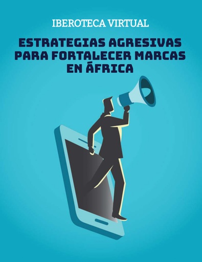 ESTRATEGIAS AGRESIVAS PARA FORTALECER MARCAS EN AFRICA