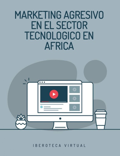 MARKETING AGRESIVO EN EL SECTOR TECNOLOGICO EN AFRICA