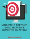MARKETING AGRESIVO EN EL SECTOR DE DEPORTES EN AFRICA
