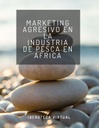 MARKETING AGRESIVO EN LA INDUSTRIA DE PESCA EN AFRICA