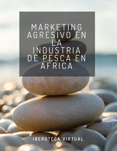 MARKETING AGRESIVO EN LA INDUSTRIA DE PESCA EN AFRICA