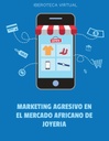 MARKETING AGRESIVO EN EL MERCADO AFRICANO DE JOYERIA