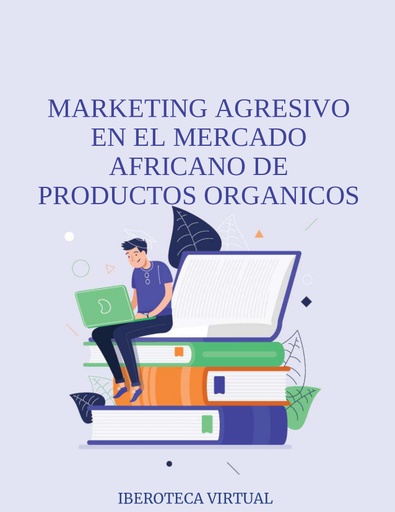 MARKETING AGRESIVO EN EL MERCADO AFRICANO DE PRODUCTOS ORGANICOS