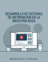 DESARROLLO DE SISTEMAS DE INFORMACION EN LA INDUSTRIA RUSA