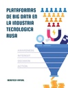 PLATAFORMAS DE BIG DATA EN LA INDUSTRIA TECNOLOGICA RUSA