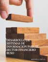 DESARROLLO DE SISTEMAS DE INFORMACION PARA EL SECTOR FINANCIERO RUSO