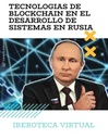 TECNOLOGIAS DE BLOCKCHAIN EN EL DESARROLLO DE SISTEMAS EN RUSIA