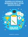 DESARROLLO DE SISTEMAS DE INFORMACION PARA EL SECTOR EDUCATIVO EN RUSIA