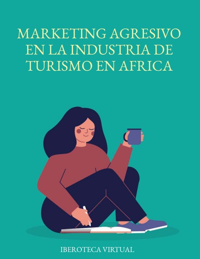 MARKETING AGRESIVO EN LA INDUSTRIA DE TURISMO EN AFRICA