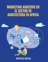 MARKETING AGRESIVO EN EL SECTOR DE AGRICULTURA EN AFRICA