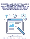 DESARROLLO DE SISTEMAS DE INFORMACION PARA FRANQUICIAS DE SERVICIOS DE REPARACION DE EQUIPOS DE AGUA EN ESTADOS UNIDOS