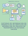 SISTEMAS DE INFORMACION EN FRANQUICIAS DE SERVICIOS DE REPARACION DE EQUIPOS DE TRANSPORTE EN ESTADOS UNIDOS