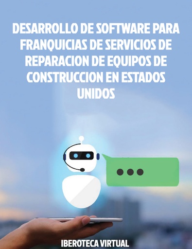 DESARROLLO DE SOFTWARE PARA FRANQUICIAS DE SERVICIOS DE REPARACION DE EQUIPOS DE CONSTRUCCION EN ESTADOS UNIDOS