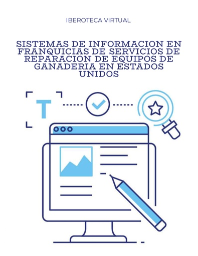 SISTEMAS DE INFORMACION EN FRANQUICIAS DE SERVICIOS DE REPARACION DE EQUIPOS DE GANADERIA EN ESTADOS UNIDOS