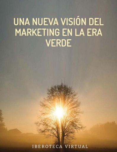 UNA NUEVA VISIÓN DEL MARKETING EN LA ERA VERDE