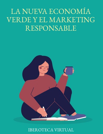 LA NUEVA ECONOMÍA VERDE Y EL MARKETING RESPONSABLE
