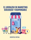 EL LIDERAZGO EN MARKETING ECOLOGICO Y RESPONSABLE
