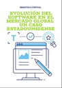 EVOLUCIÓN DEL SOFTWARE EN EL MERCADO GLOBAL UN CASO ESTADOUNIDENSE