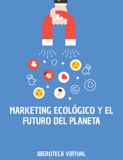 MARKETING ECOLÓGICO Y EL FUTURO DEL PLANETA