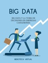 BIG DATA Y LA TOMA DE DECISIONES EN EMPRESAS CANADIENSES