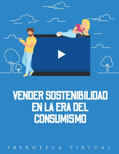VENDER SOSTENIBILIDAD EN LA ERA DEL CONSUMISMO