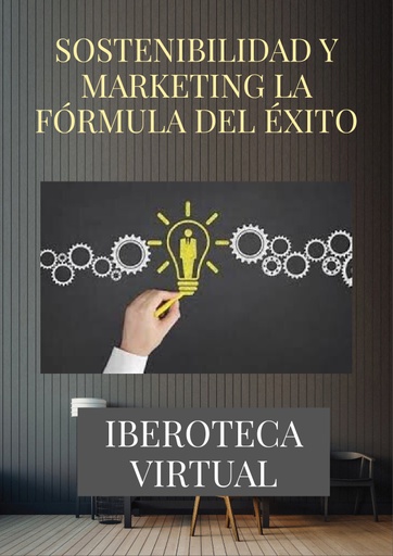 SOSTENIBILIDAD Y MARKETING LA FÓRMULA DEL ÉXITO