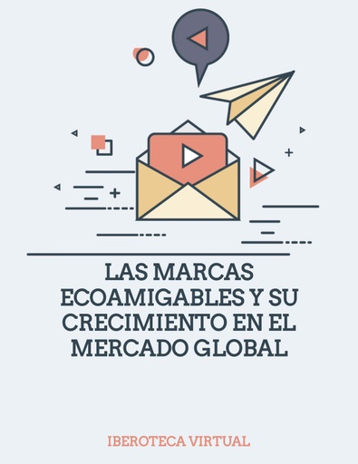 LAS MARCAS ECOAMIGABLES Y SU CRECIMIENTO EN EL MERCADO GLOBAL
