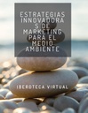 ESTRATEGIAS INNOVADORAS DE MARKETING PARA EL MEDIO AMBIENTE