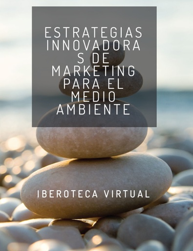 ESTRATEGIAS INNOVADORAS DE MARKETING PARA EL MEDIO AMBIENTE