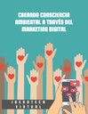 CREANDO CONSCIENCIA AMBIENTAL A TRAVÉS DEL MARKETING DIGITAL