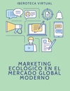 MARKETING ECOLÓGICO EN EL MERCADO GLOBAL MODERNO