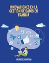 INNOVACIONES EN LA GESTIÓN DE DATOS EN FRANCIA