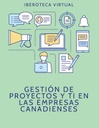 GESTIÓN DE PROYECTOS Y TI EN LAS EMPRESAS CANADIENSES