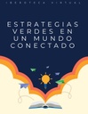ESTRATEGIAS VERDES EN UN MUNDO CONECTADO