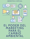 EL PODER DEL MARKETING PARA EL CAMBIO AMBIENTAL