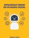 ESTRATEGIAS VERDES EN UN MUNDO DIGITAL