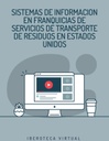 SISTEMAS DE INFORMACION EN FRANQUICIAS DE SERVICIOS DE TRANSPORTE DE RESIDUOS EN ESTADOS UNIDOS