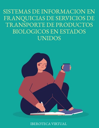 SISTEMAS DE INFORMACION EN FRANQUICIAS DE SERVICIOS DE TRANSPORTE DE PRODUCTOS BIOLOGICOS EN ESTADOS UNIDOS