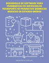 DESARROLLO DE SOFTWARE PARA FRANQUICIAS DE SERVICIOS DE TRANSPORTE DE PRODUCTOS QUIMICOS MEDICOS EN ESTADOS UNIDOS