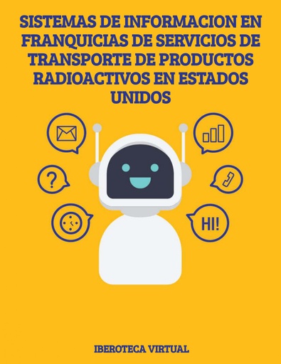 SISTEMAS DE INFORMACION EN FRANQUICIAS DE SERVICIOS DE TRANSPORTE DE PRODUCTOS RADIOACTIVOS EN ESTADOS UNIDOS